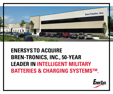 ENERSYS TO ACQUIRE BREN-TRONICS, INC. TO EXPAND PRESENCE IN CRITICAL DEFENSE APPLICATIONS